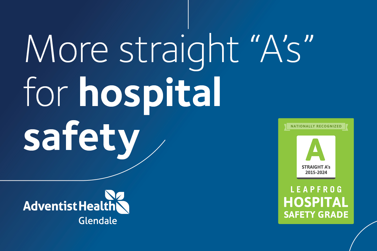 Adventist Health Glendale Achieves Elite National Status with 20th Straight “A” for Patient Safety